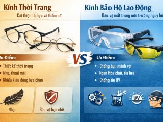 Kính bảo hộ lao động khác gì kính thời trang?